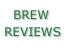 Brew Reviews